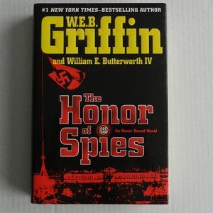 W.E.B. Griffin "The Honor Of Spies" An Honor Bound Novel hardcover 2009